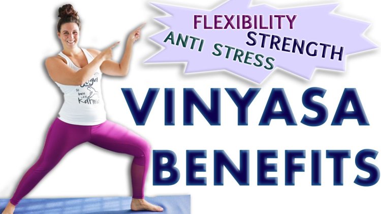 14 Science Backed Benefits of Vinyasa Yoga