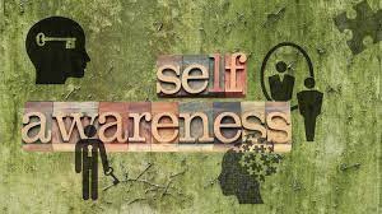 Developing Self-Awareness - Understanding Yourself